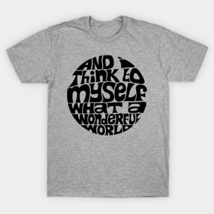 What A Wonderful World T-Shirt